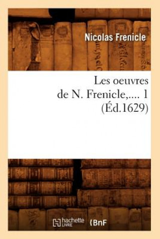 Книга Les Oeuvres de N. Frenicle. Tome 1 (Ed.1629) Nicolas Frenicle