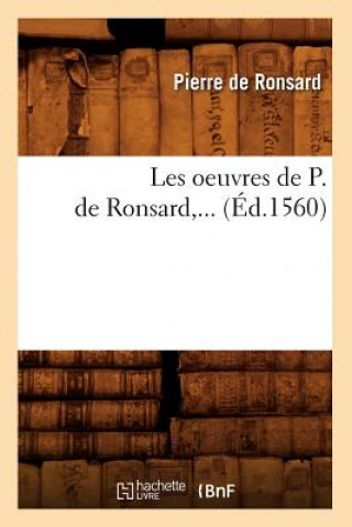 Buch Les Oeuvres de P. de Ronsard (Ed.1560) Pierre de Ronsard