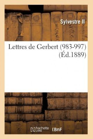 Kniha Lettres de Gerbert (983-997) (Ed.1889) Sylvestre II