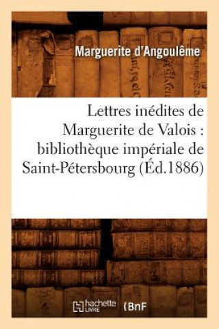 Buch Lettres inedites de Marguerite de Valois Marguerite D' Angouleme