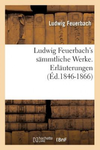 Carte Ludwig Feuerbach's Sammtliche Werke. Erlauterungen (Ed.1846-1866) Ludwig Feuerbach