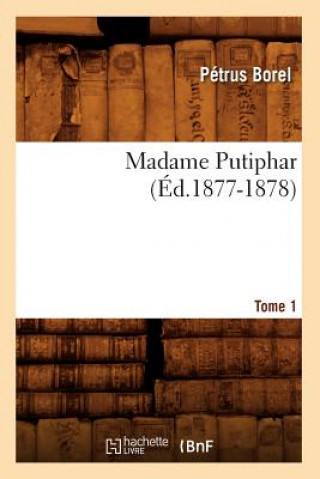 Książka Madame Putiphar. Tome 1 (Ed.1877-1878) Petrus Borel