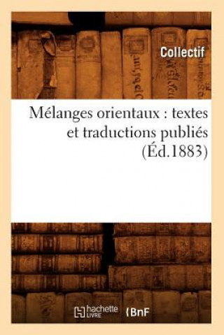 Книга Melanges Orientaux: Textes Et Traductions Publies (Ed.1883) 