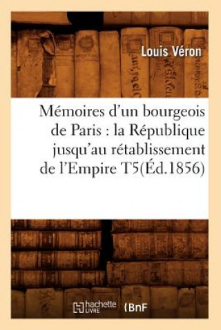 Kniha Memoires d'un bourgeois de Paris Louis Veron