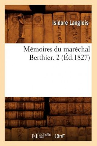 Книга Memoires Du Marechal Berthier. 2 (Ed.1827) Isidore Langlois