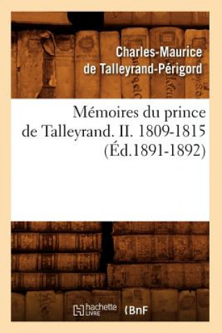 Книга Memoires Du Prince de Talleyrand. II. 1809-1815 (Ed.1891-1892) Charles-Maurice De Talleyrand-Perigord