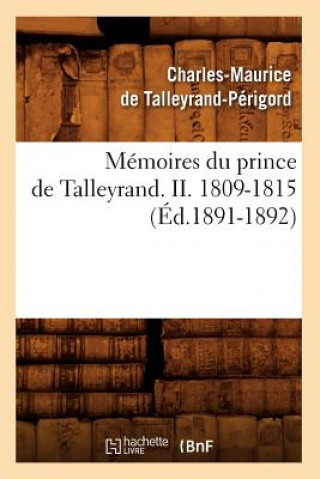 Kniha Memoires Du Prince de Talleyrand. II. 1809-1815 (Ed.1891-1892) Charles-Maurice De Talleyrand-Perigord