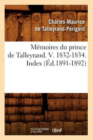 Книга Memoires Du Prince de Talleyrand. V. 1832-1834. Index (Ed.1891-1892) Charles-Maurice De Talleyrand-Perigord