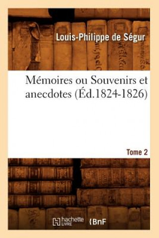 Carte Memoires Ou Souvenirs Et Anecdotes. Tome 2 (Ed.1824-1826) Louis-Philippe De Segur