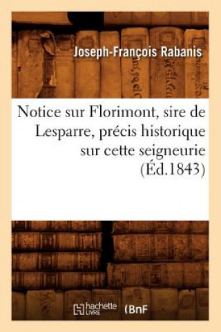 Carte Notice Sur Florimont, Sire de Lesparre, Precis Historique Sur Cette Seigneurie, (Ed.1843) Joseph-Francois Rabanis