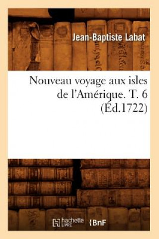 Buch Nouveau Voyage Aux Isles de l'Amerique. T. 6 (Ed.1722) Jean-Baptiste Labat