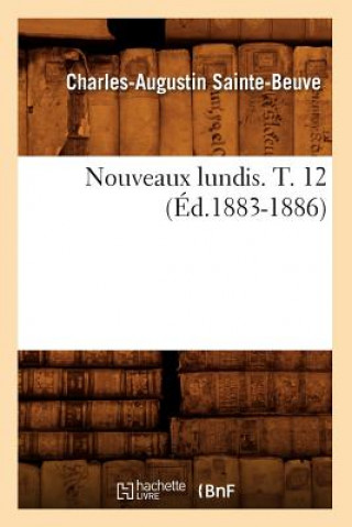 Carte Nouveaux Lundis. T. 12 (Ed.1883-1886) Charles Augustin Sainte-Beuve