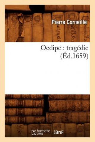 Könyv Oedipe: Tragedie (Ed.1659) Pierre Corneille