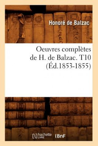 Carte Oeuvres Completes de H. de Balzac. T10 (Ed.1853-1855) Honoré De Balzac