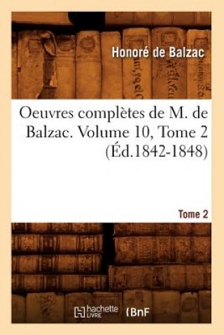 Книга Oeuvres Completes de M. de Balzac. Volume 10, Tome 2 (Ed.1842-1848) Honoré De Balzac