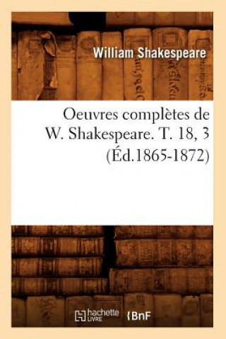 Kniha Oeuvres Completes de W. Shakespeare. T. 18, 3 (Ed.1865-1872) William Shakespeare