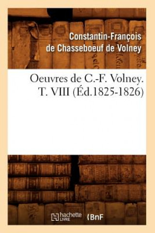 Kniha Oeuvres de C.-F. Volney. T. VIII (Ed.1825-1826) Constantin-Francois De Chasseboeuf De Volney