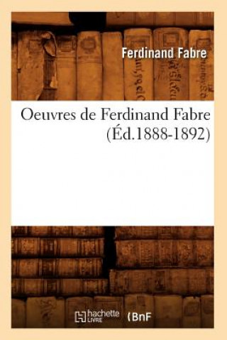 Carte Oeuvres de Ferdinand Fabre (Ed.1888-1892) Ferdinand Fabre