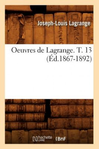 Carte Oeuvres de Lagrange. T. 13 (Ed.1867-1892) Joseph Louis Lagrange