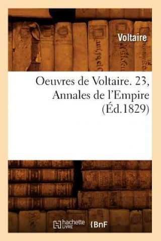 Kniha Oeuvres de Voltaire. 23, Annales de l'Empire (Ed.1829) Voltaire