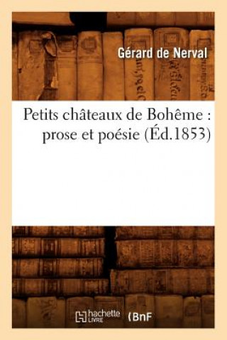 Βιβλίο Petits Chateaux de Boheme: Prose Et Poesie (Ed.1853) Gérard De Nerval