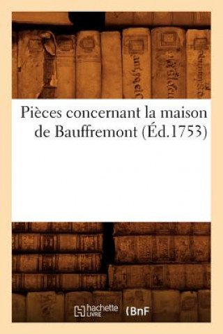 Kniha Pieces Concernant La Maison de Bauffremont (Ed.1753) Sans Auteur