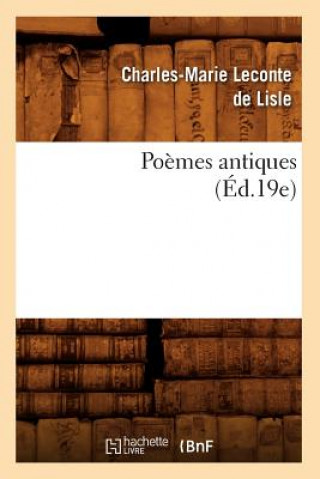 Carte Poemes Antiques (Ed.19e) Charles-Marie LeConte De Lisle