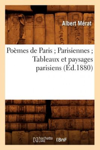 Carte Poemes de Paris Parisiennes Tableaux Et Paysages Parisiens (Ed.1880) Albert Merat