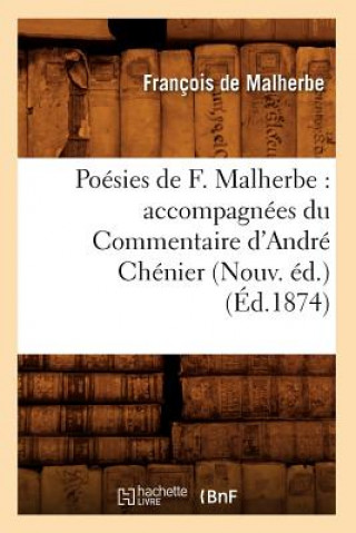 Carte Poesies de F. Malherbe: Accompagnees Du Commentaire d'Andre Chenier (Nouv. Ed.) (Ed.1874) Francois De Malherbe