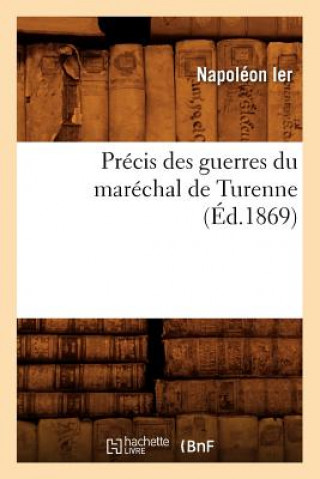 Carte Precis Des Guerres Du Marechal de Turenne (Ed.1869) Napoleon Ier