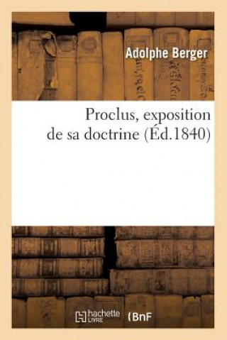 Carte Proclus, Exposition de Sa Doctrine (Ed.1840) Adolphe Berger