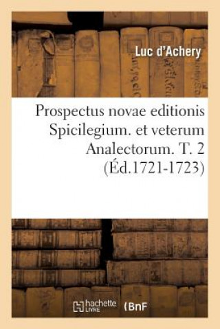 Книга Prospectus Novae Editionis Spicilegium. Et Veterum Analectorum. T. 2 (Ed.1721-1723) Luc D' Achery