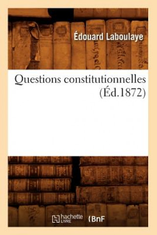 Knjiga Questions Constitutionnelles (Ed.1872) Edouard Laboulaye