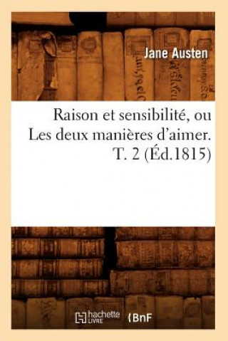 Kniha Raison Et Sensibilite, Ou Les Deux Manieres d'Aimer. T. 2 (Ed.1815) Jane Austen