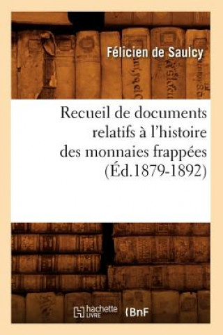 Carte Recueil de Documents Relatifs A l'Histoire Des Monnaies Frappees (Ed.1879-1892) Felicien De Saulcy