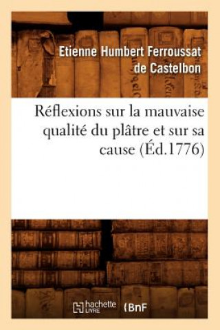 Carte Reflexions Sur La Mauvaise Qualite Du Platre Et Sur Sa Cause (Ed.1776) Etienne Humbert Ferroussat De Castelbon