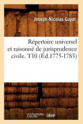 Książka Repertoire Universel Et Raisonne de Jurisprudence Civile. T10 (Ed.1775-1783) Sans Auteur