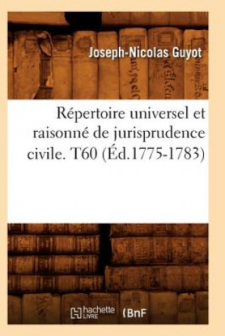 Carte Repertoire Universel Et Raisonne de Jurisprudence Civile. T60 (Ed.1775-1783) Sans Auteur