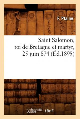 Carte Saint Salomon, Roi de Bretagne Et Martyr, 25 Juin 874 (Ed.1895) F Plaine