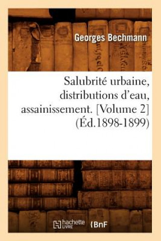 Carte Salubrite Urbaine, Distributions d'Eau, Assainissement (Ed.1898-1899) Georges Bechmann
