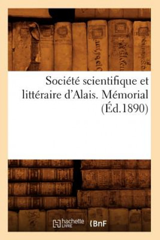 Книга Societe Scientifique Et Litteraire d'Alais. Memorial (Ed.1890) Sans Auteur