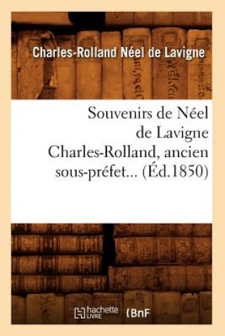 Carte Souvenirs de Neel de LaVigne Charles-Rolland, Ancien Sous-Prefet (Ed.1850) Charles-Rolland Neel De LaVigne