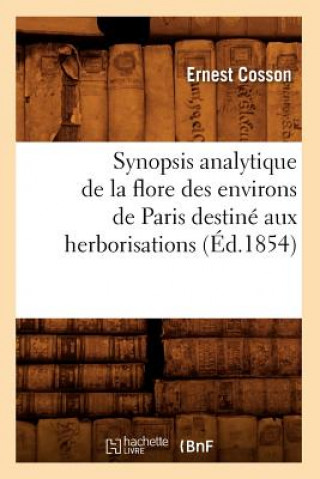 Carte Synopsis Analytique de la Flore Des Environs de Paris Destine Aux Herborisations (Ed.1854) Ernest Cosson