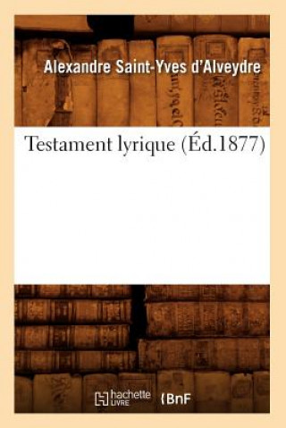 Knjiga Testament Lyrique (Ed.1877) Alexandre Saint-Yves D' Alveydre