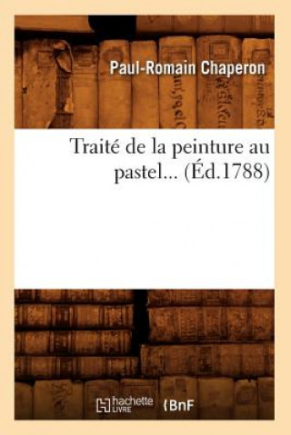 Carte Traite de la Peinture Au Pastel (Ed.1788) Chaperon P R