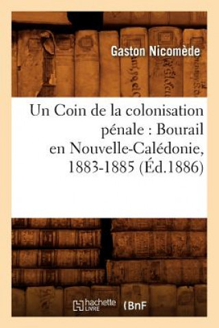 Kniha Un Coin de la colonisation penale Gaston Nicomede