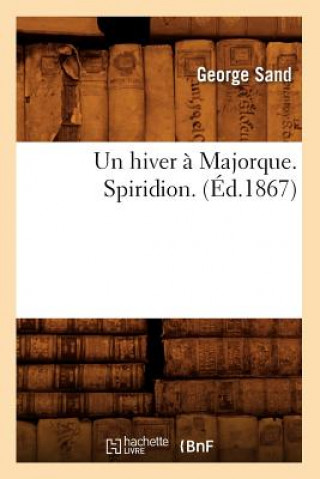 Kniha Un Hiver A Majorque. Spiridion. (Ed.1867) Sand