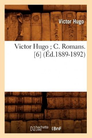 Carte Victor Hugo C. Romans. [6] (Ed.1889-1892) Victor Hugo