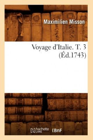 Carte Voyage d'Italie. T. 3 (Ed.1743) Maximilien Misson