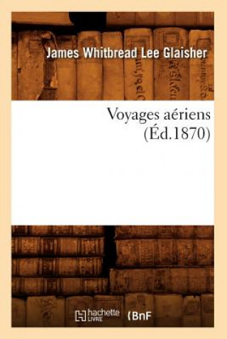 Carte Voyages Aeriens (Ed.1870) James Whitbread Lee Glaisher